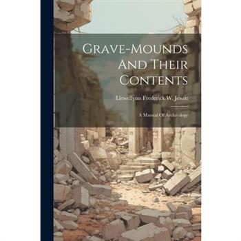 Grave-mounds And Their Contents