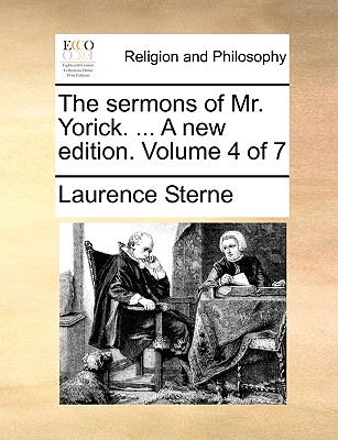 The Sermons of Mr. Yorick. ... a New Edition. Volume 4 of 7
