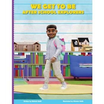 We Get to Be After School Explorers