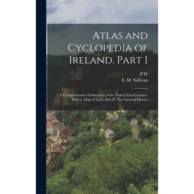 Atlas and Cyclopedia of Ireland. Part I
