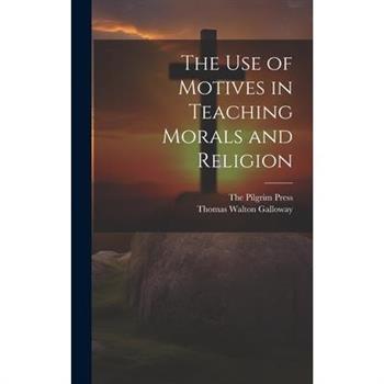 The Use of Motives in Teaching Morals and Religion