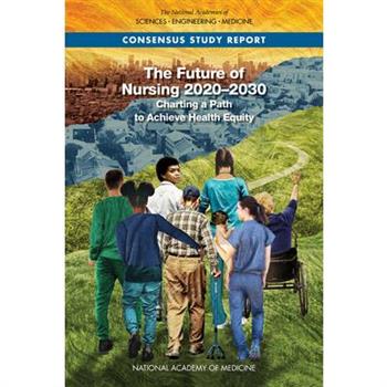 The Future of Nursing 2020-2030