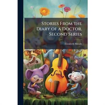 Stories From the Diary of a Doctor. Second Series