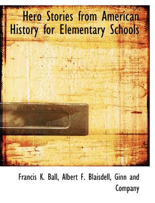 Hero Stories from American History for Elementary Schools