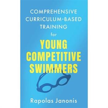 Comprehensive Curriculum-Based Training for Young Competitive Swimmers