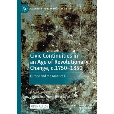 Civic Continuities in an Age of Revolutionary Change, C.1750-1850