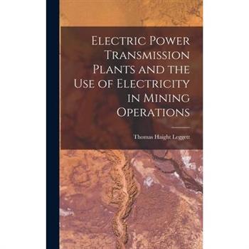 Electric Power Transmission Plants and the Use of Electricity in Mining Operations