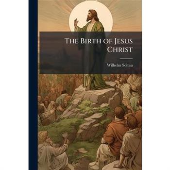 The Birth of Jesus Christ