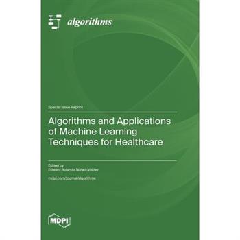 Algorithms and Applications of Machine Learning Techniques for Healthcare