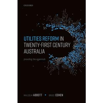 Utilities Reform in Twenty-First Century Australia