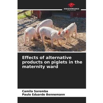 Effects of alternative products on piglets in the maternity ward