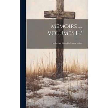 Memoirs ..., Volumes 1-7