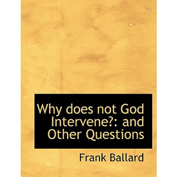 Why Does Not God Intervene?
