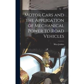 Motor Cars and the Application of Mechanical Power to Road Vehicles