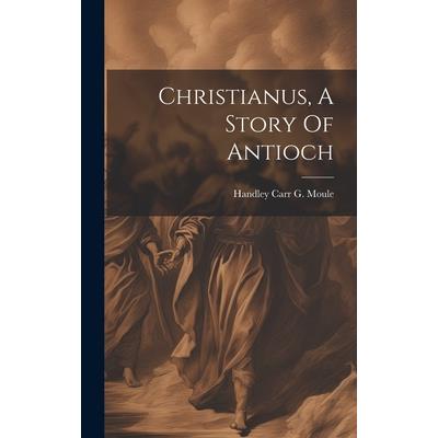 Christianus, A Story Of Antioch