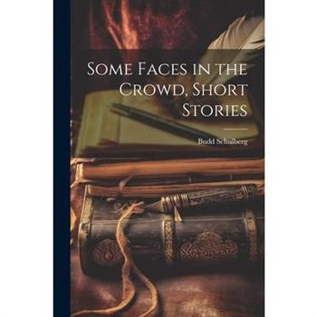 Some Faces in the Crowd, Short Stories