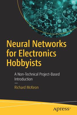 Neural Networks for Electronics Hobbyists