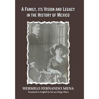A Family, Its Vision and Legacy in the History of Mexico