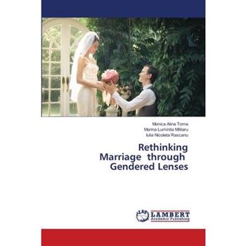 Rethinking Marriage through Gendered Lenses