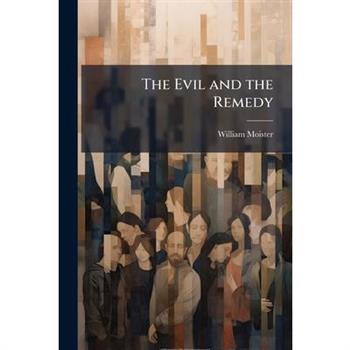 The Evil and the Remedy