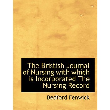 The Bristish Journal of Nursing with Which Is Incorporated the Nursing Record