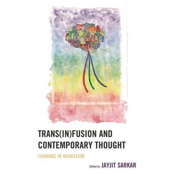 Trans(in)fusion and Contemporary Thought
