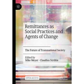 Remittances as Social Practices and Agents of Change