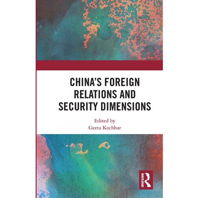 China’s Foreign Relations and Security Dimensions