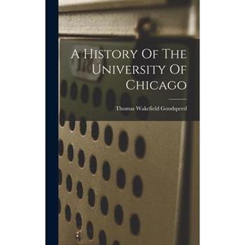 A History Of The University Of Chicago