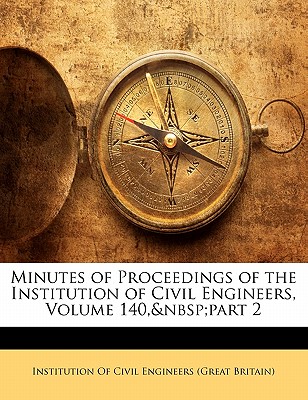 Minutes of Proceedings of the Institution of Civil Engineers, Volume 140, Part 2