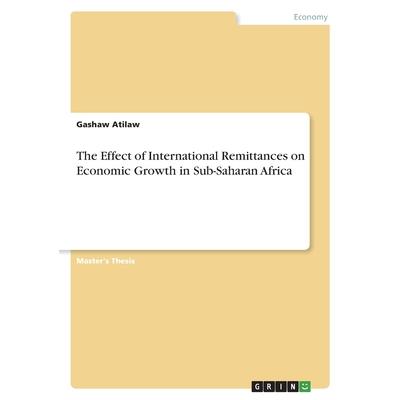 The Effect of International Remittances on Economic Growth in Sub-Saharan Africa