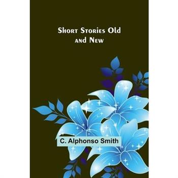 Short Stories Old and New