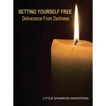 Setting Yourself Free, Deliverance from Darkness