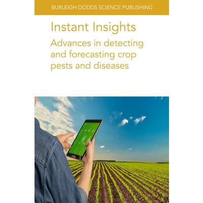 Instant Insights: Advances in Detecting and Forecasting Crop Pests and Diseases