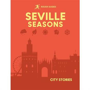 Rough Guides City Stories: Seville Seasons