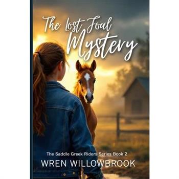 The Lost Foal Mystery (Young adult horse fiction)
