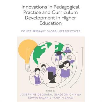 Innovations in Pedagogical Practice and Curriculum Development in Higher Education
