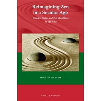 Reimagining Zen in a Secular AgeCharles Taylor and Zen Buddhism in the West