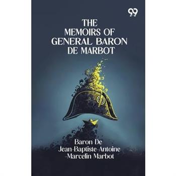 The Memoirs Of General Baron De Marbot