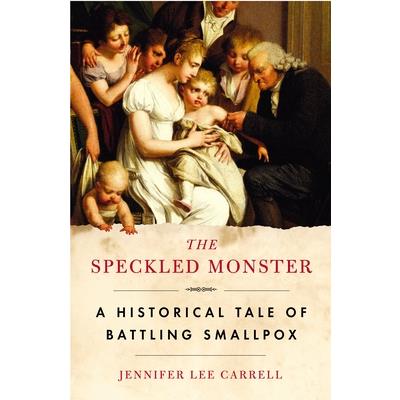 The Speckled Monster: Historic Tale of Battling Smallpox