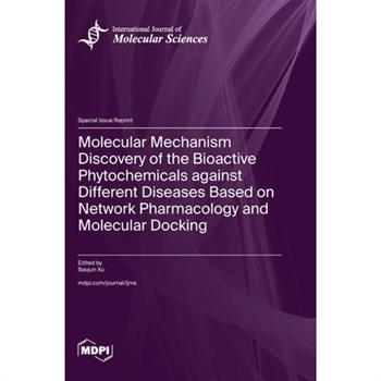 Molecular Mechanism Discovery of the Bioactive Phytochemicals against Different Diseases Based on Network Pharmacology and Molecular Docking