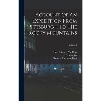 Account Of An Expedition From Pittsburgh To The Rocky Mountains; Volume 3