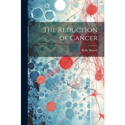 The Reduction of Cancer