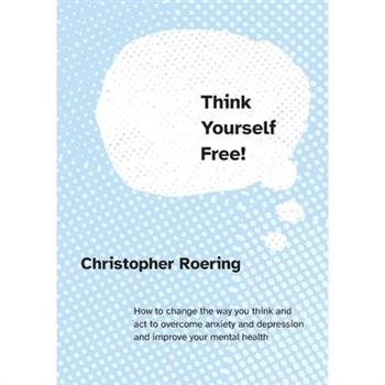 Think Yourself Free! Think Yourself Free!