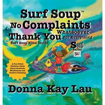 Surf Soup No Complaints Whatsoever Thank You for Everything