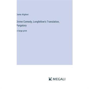 Divine Comedy, Longfellow’s Translation, Purgatory