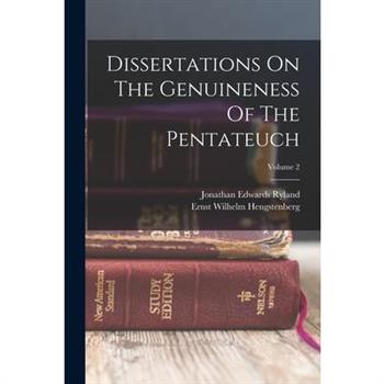 Dissertations On The Genuineness Of The Pentateuch; Volume 2