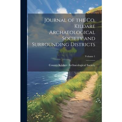 Journal of the Co. Kildare Archaeological Society and Surrounding Districts; Volume 1