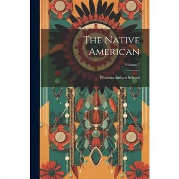 The Native American; Volume 7