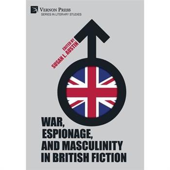 War, Espionage, and Masculinity in British Fiction